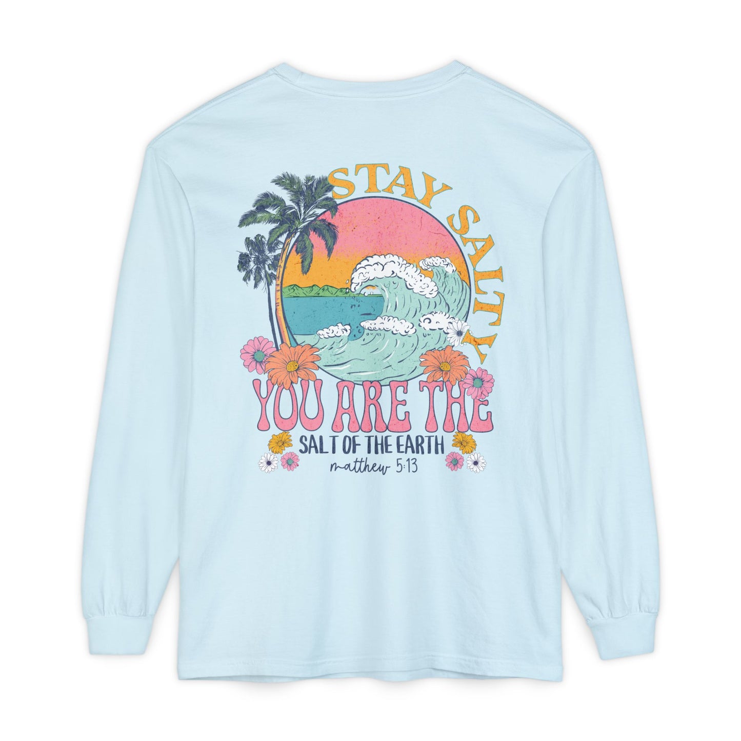 you are the salt of the earth long sleeves tee