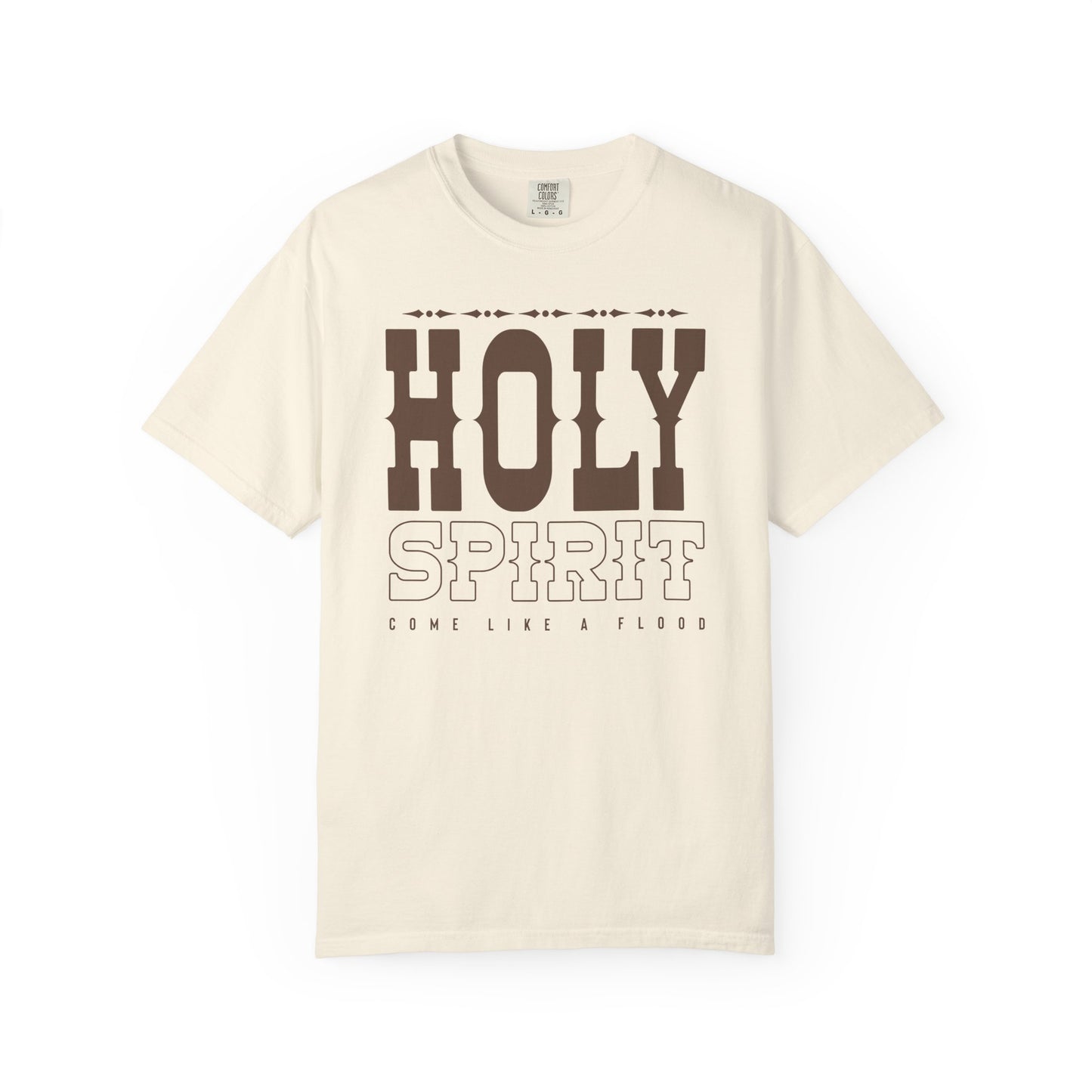 holy spirit come like a flood tee