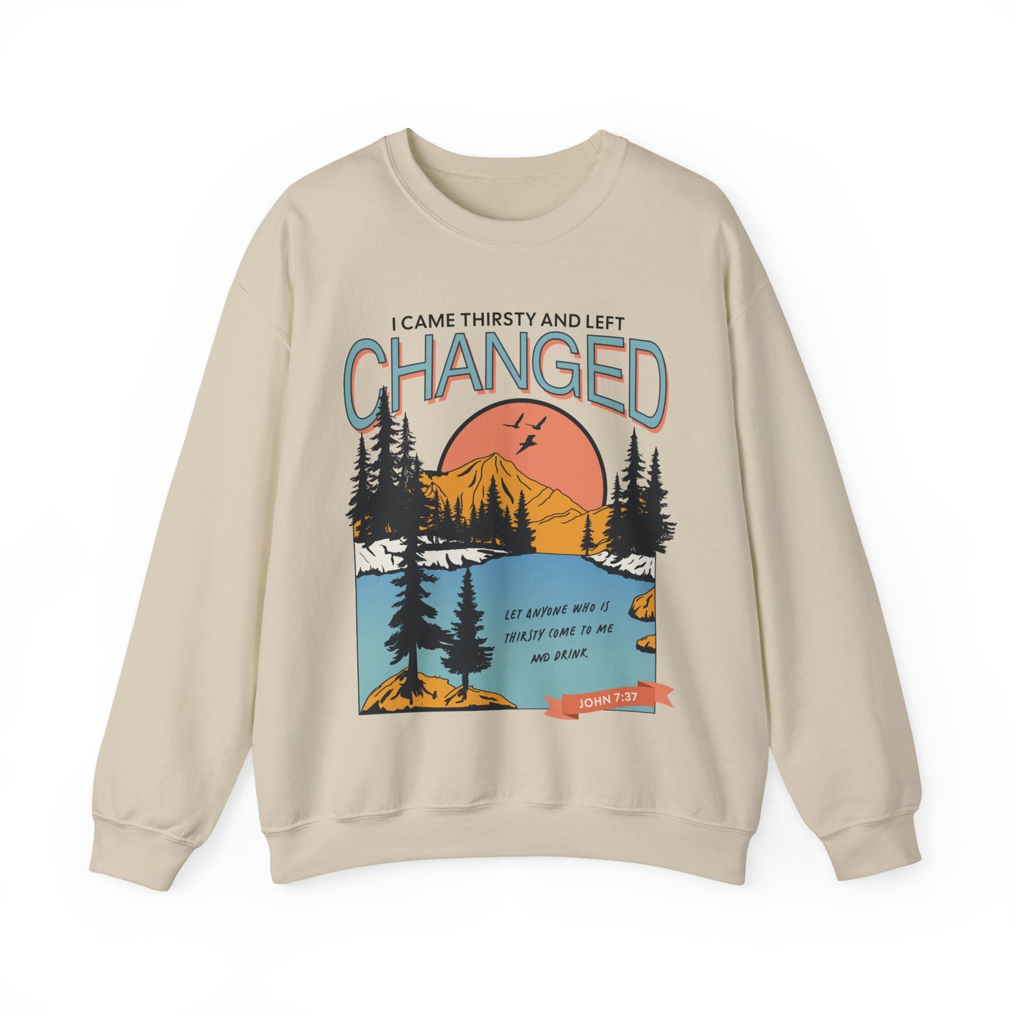i came thirsty and left changed sweatshirt