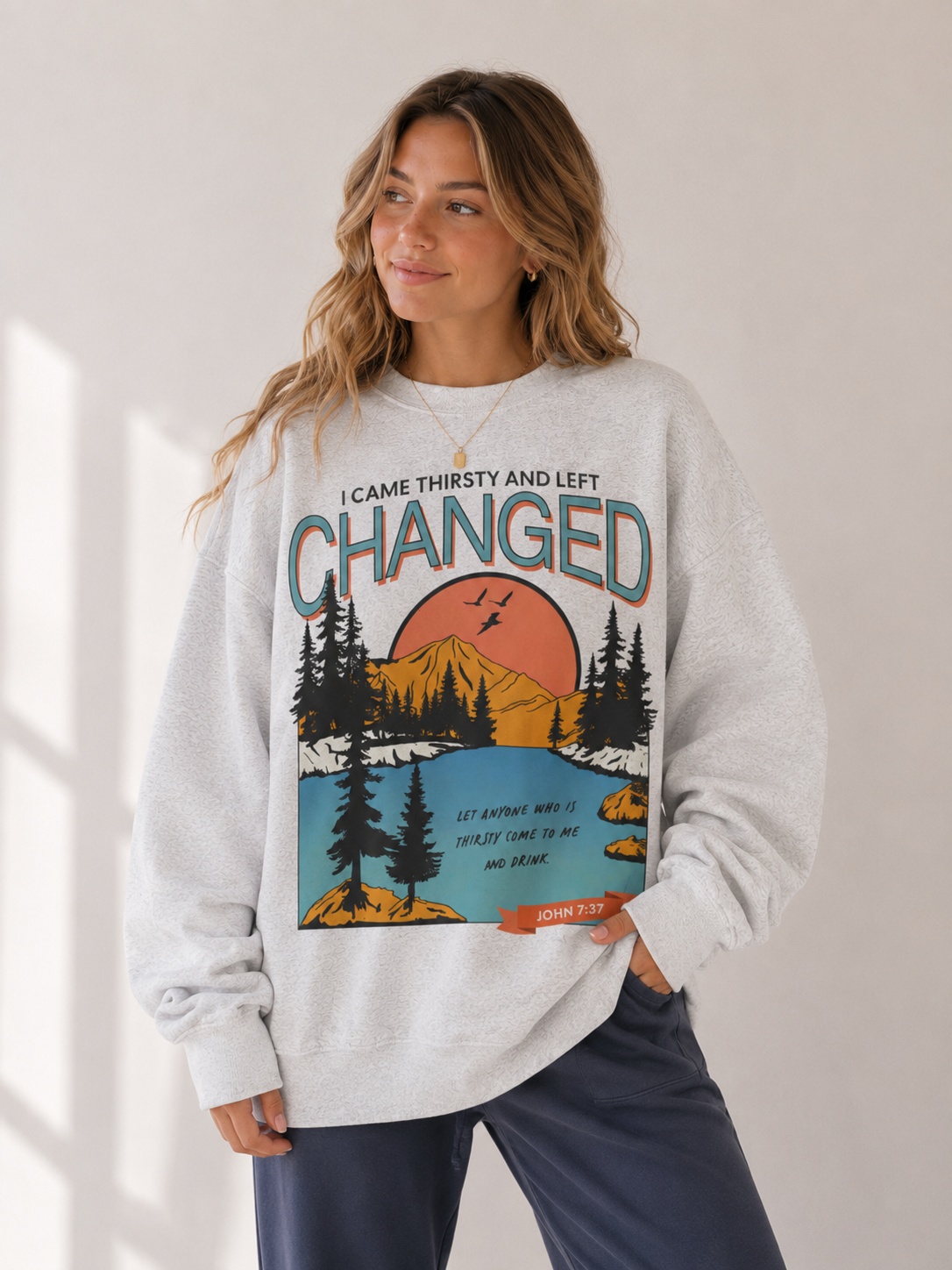 i came thirsty and left changed sweatshirt