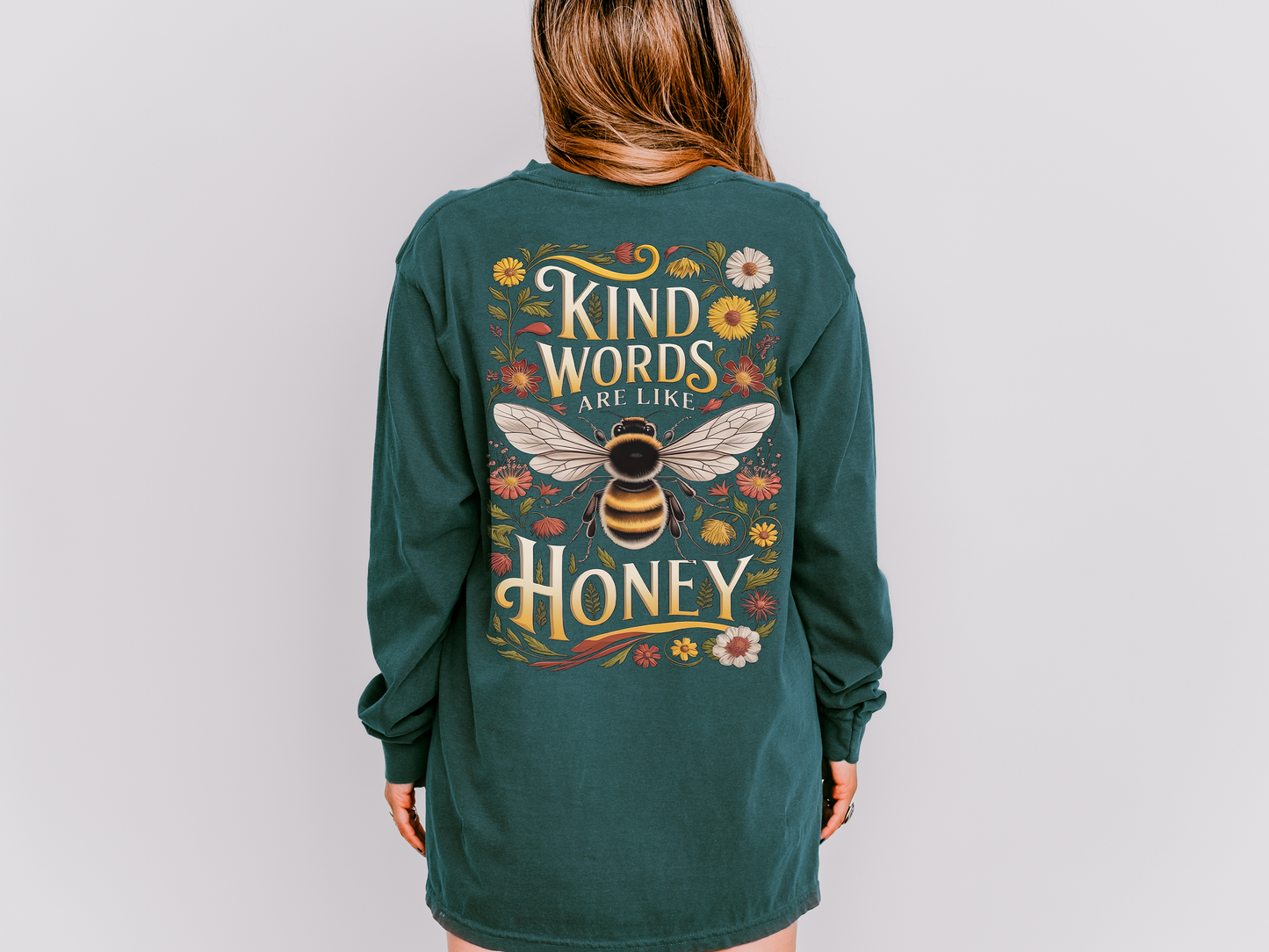 kind words are like honey long sleeve shirt